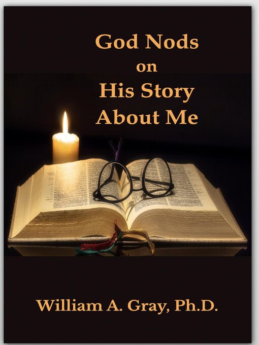 Title details for God Nods on His Story About Me by William A. Gray, Ph.D. - Available